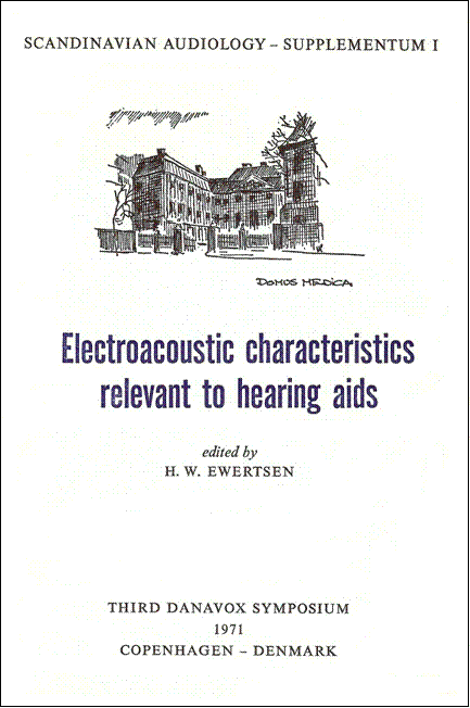 					View No. 3 (1971): Electroacoustic Characteristics Relevant to Hearing Aids
				